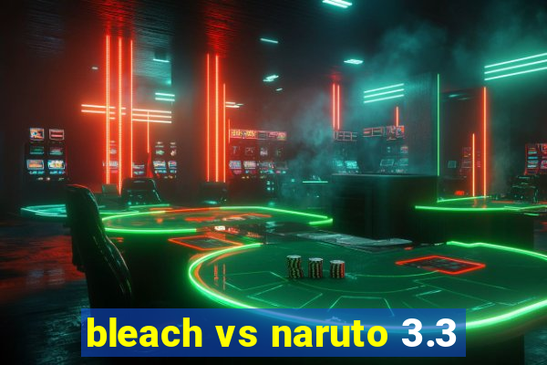 bleach vs naruto 3.3